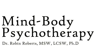 Mind-Body Psychotherpy from Dr. Robin Roberts, MSW, LCSW